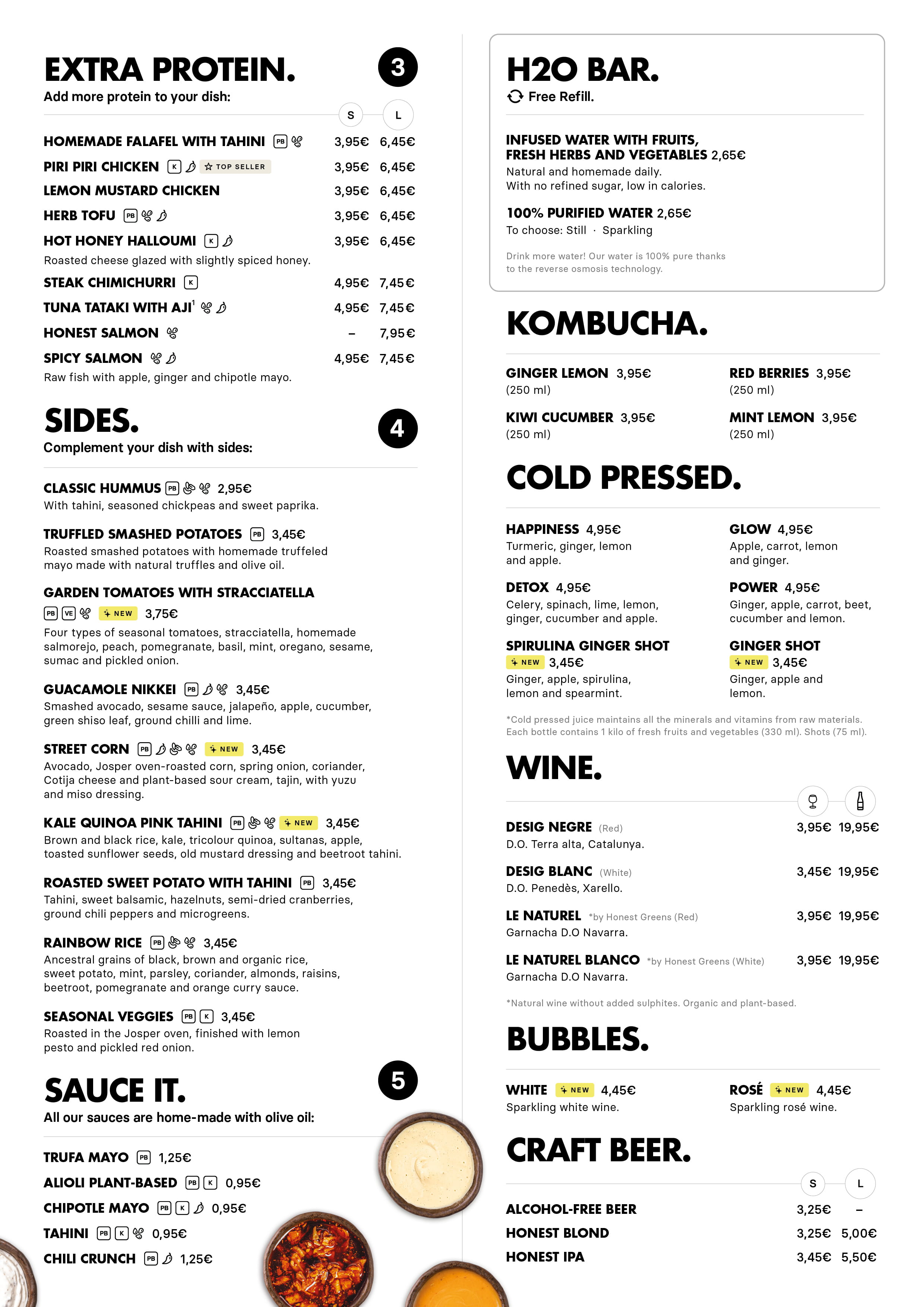 Menu : extra protein options, sides, sauces, water, kombucha, cold pressed juices, wine, bubbles and beer