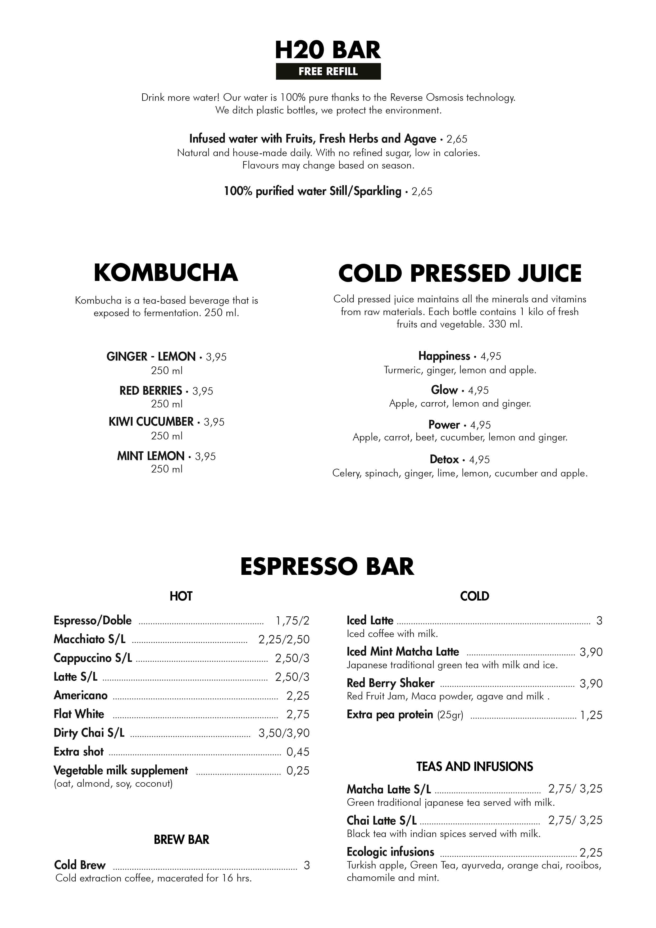 Drinks options: water, kombucha, cold pressed juice, coffee, teas and infusions